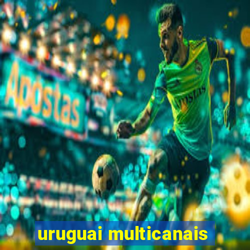 uruguai multicanais